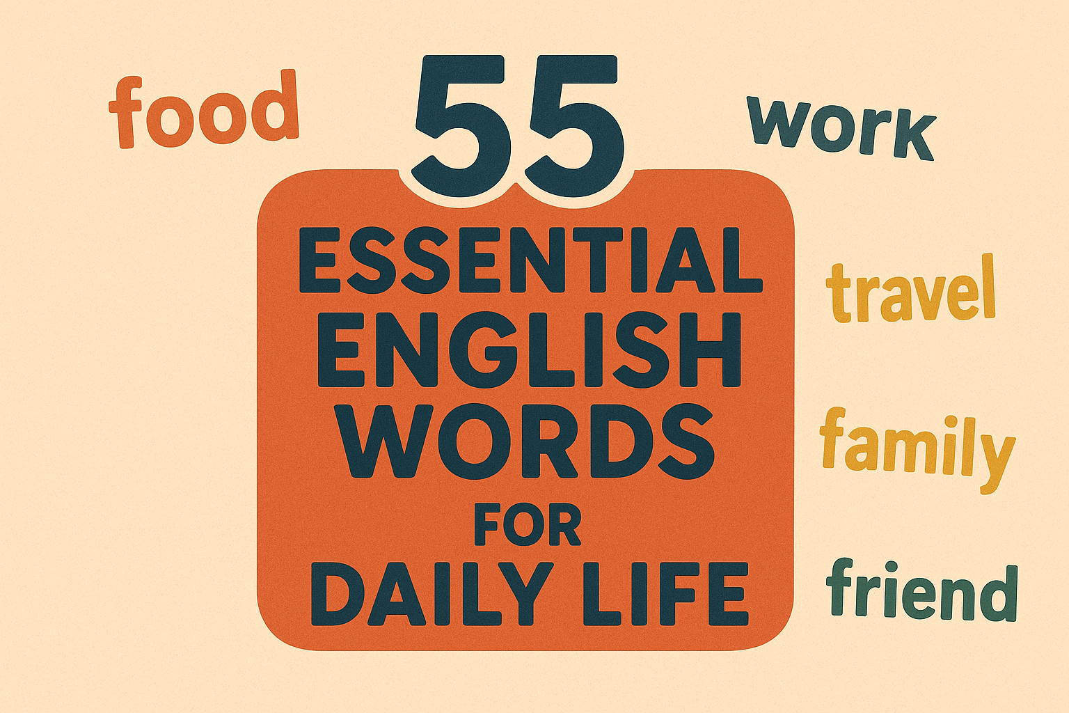 55 Essential English Words for Daily Life