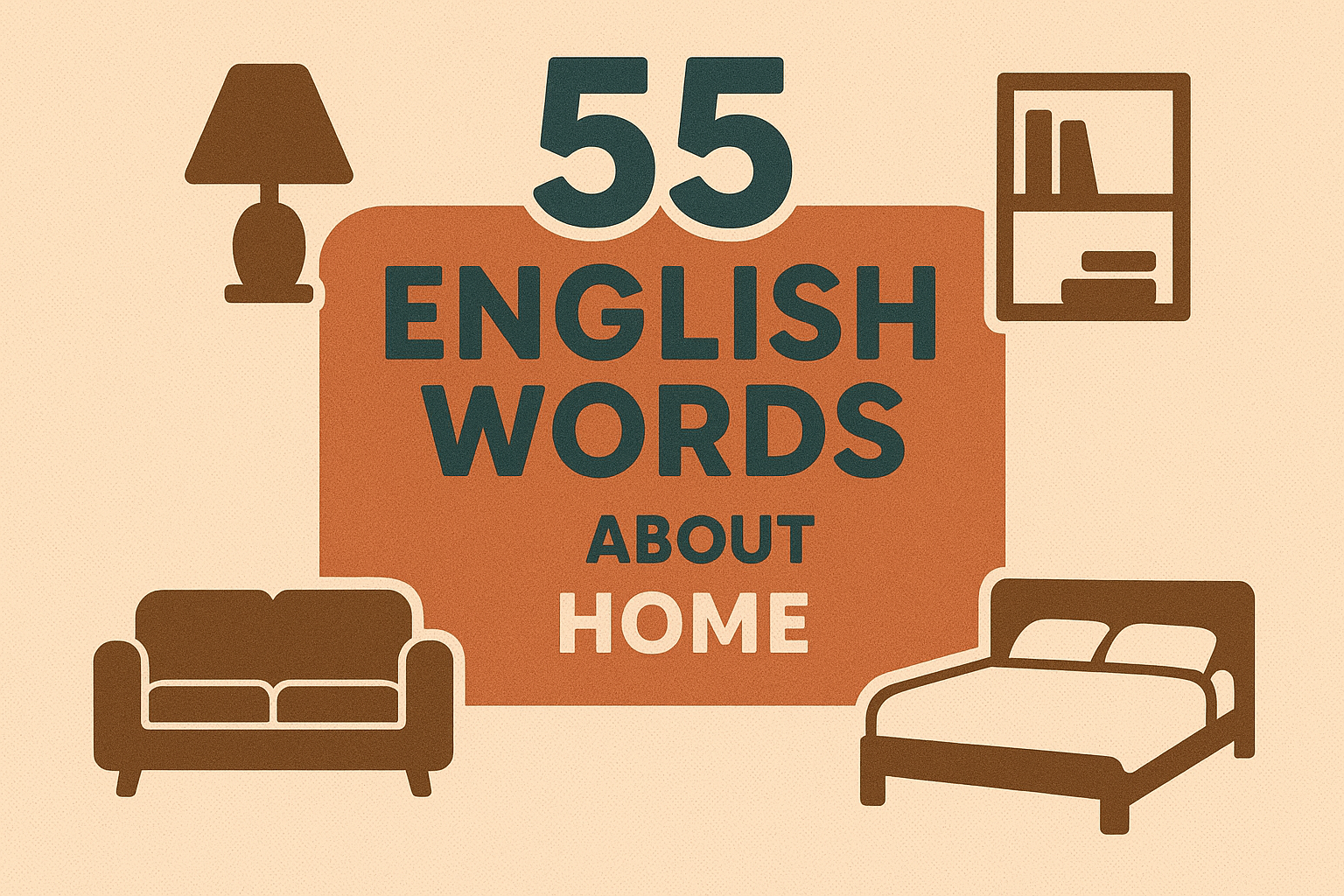 55 English Words About Home and Furniture