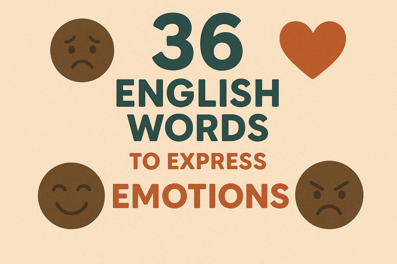 36 English Words to Express Emotions: A Practical Guide for English Learners