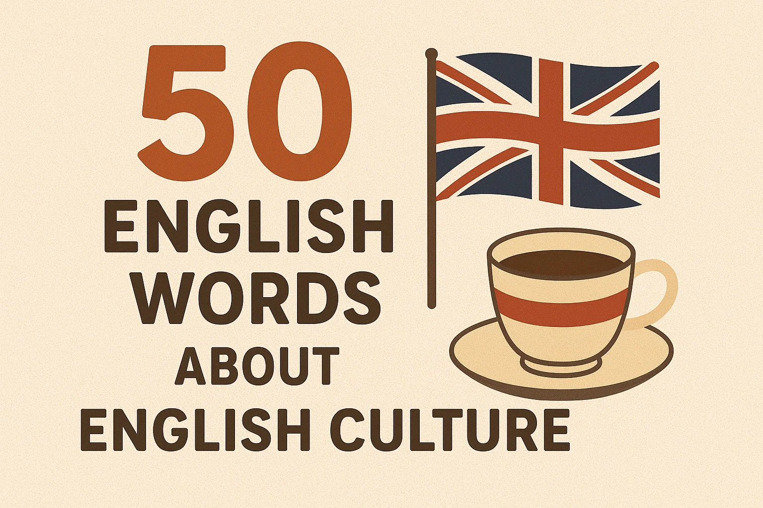 50 English Words About English Culture You Should Know